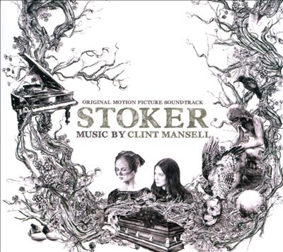 Stoker [Original Motion Picture Soundtrack]