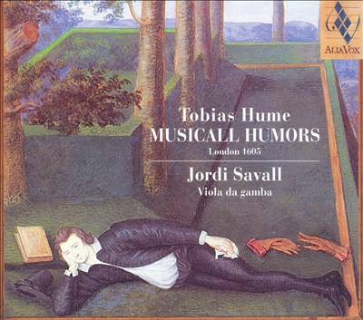 Tobias Hume: Musicall Humors, London 1605