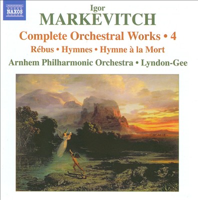 Igor Markevitch: Complete Orchestral Works, Vol. 4