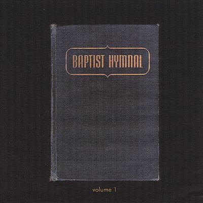 Baptist Hymnal -- Volume 1