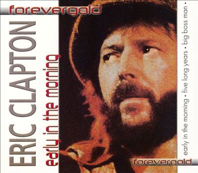 Idol Patriotisk kontrast Eric Clapton - Early in the Morning Album Reviews, Songs & More | AllMusic