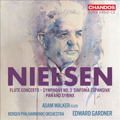 Nielsen: Flute Concerto; Symphony No. 3 "Sinfonia Espansiva"; Pan and Syrinx