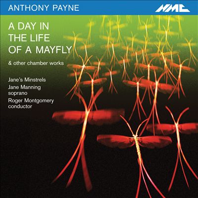 Anthony Payne: A Day in the Life of a Mayfly & Other Chamber Works