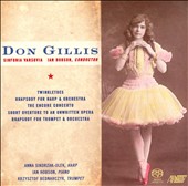 Don Gillis: Twinkletoes; Rhapsody; Encore Concerto; Short Overture to an unwritten opera