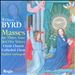 Byrd: Masses for Three, Four and Five Voices