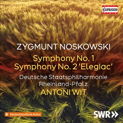Zygmunt Noskowski: Symphony No. 1; Symphony No. 2 'Elegiac'