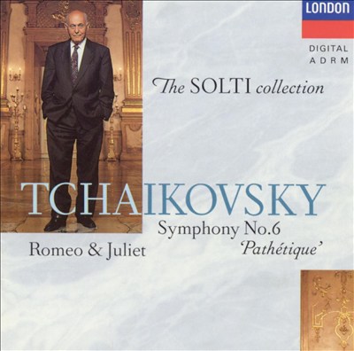 Tchaikovsky: Symphony No. 6; Romeo & Juliet