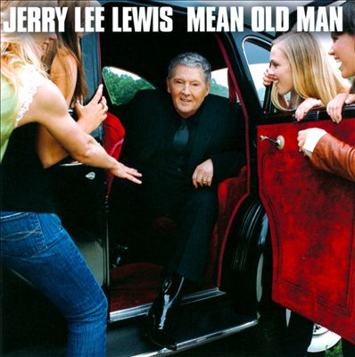 Jerry Lee Lewis - Mean Old Man Album Reviews, Songs & More | AllMusic