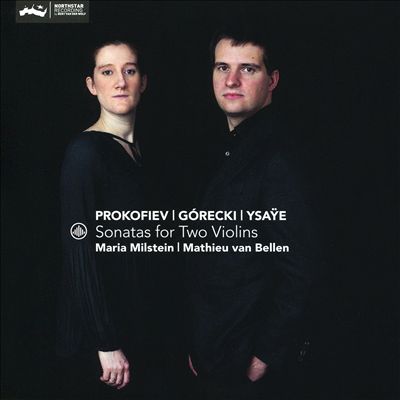 Prokofiev, Górecki, Ysaÿe: Sonatas for Two Violins