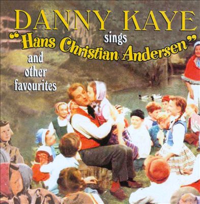Danny Kaye Sings Hans Christian Andersen and Other Favourites