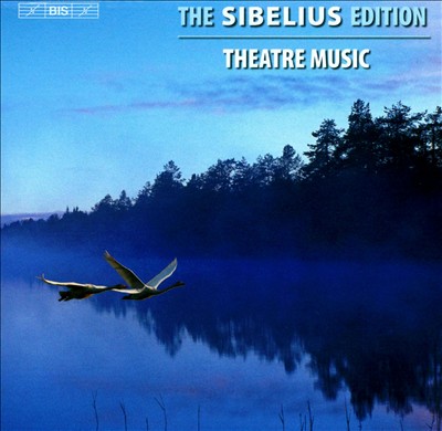 The Sibelius Edition, Vol. 5: Theatre Music