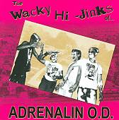 The Wacky Hi-Jinks of...Adrenalin O.D.
