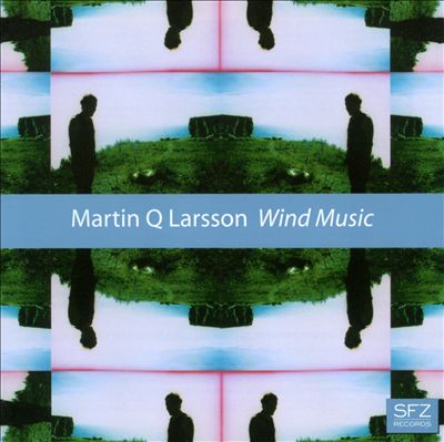 Martin Q. Larsson: Wind Music