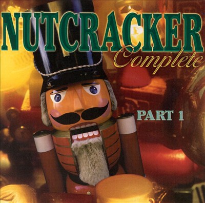 Nutcracker Complete, Pt. 1