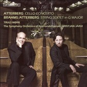 Atterberg: Cello Concerto; Brahms/Atterberg: String Sextet in G major