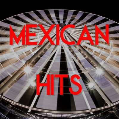 Mexican Hits [2021]