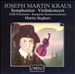 Kraus: Symphonies; Violin Concerto