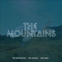 lataa albumi The Mountains - The Mountains The Valleys The Lakes