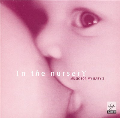 In the Nursery: Music for My Baby, Vol. 2