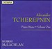 Alexander Tcherepnin: Piano Music Vol. 1