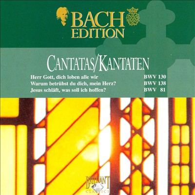 Bach: Cantatas BWV 130, 138 & 81
