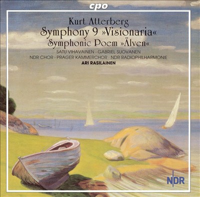 Kurt Atterberg: Symphony No. 9 "Visionaria"; Symphonic Poem "Älven"