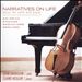 Narratives on Life: Music for Cello and Piano