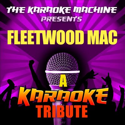 The Karaoke Machine Presents: Fleetwood Mac