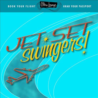 Ultra-Lounge: Jet Set Swingers!