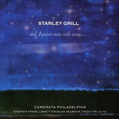 Stanley Grill: And I Paint Stars with Wings …