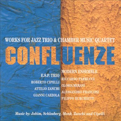 Confluenze: Works for Jazz Trio and Chamber Music Quartet