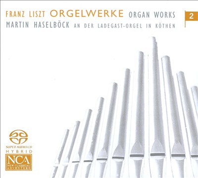 Franz Liszt: Orgelwerke, Vol. 2