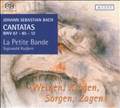 Bach: Cantatas BWV 67, 85, 12