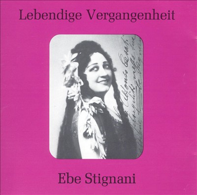 Lebendige Vergangenheit: Ebe Stignani