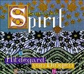 Luminous Spirit Chants of Hildegard von Bingen