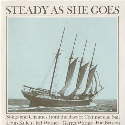Steady as She Goes: Songs and Chanties