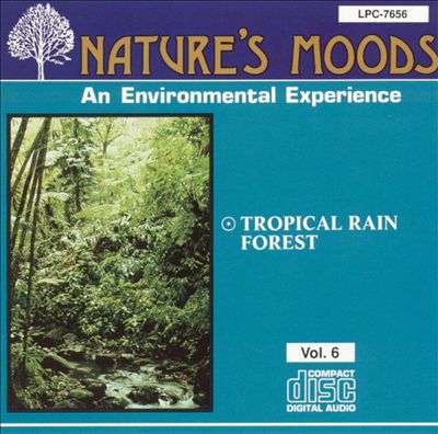 Nature's Moods, Vol. 6: Tropical Rain Forest