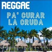 Reggae Pa' Curar La Cruda