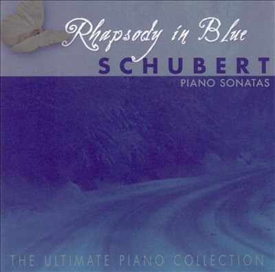 Rhapsody in Blue, Vol. 13: Schubert - Piano Sonatas