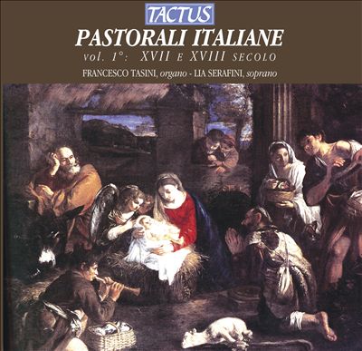 Pastorali Italiane, Vol. 1: XVII e XVII secolo