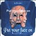 Put Your Face On
