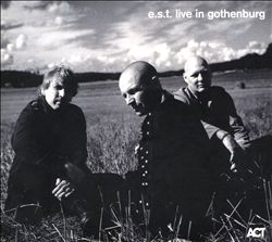 Svensson, Esbjörn/Esbjörn Svensson Trio : E.S.T. Live In Gothenburg (2019)