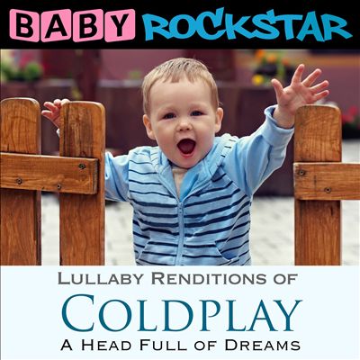 Coldplay: A Head Full of Dreams - Lullaby Renditions