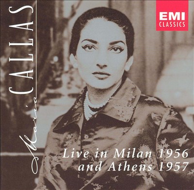 Maria Callas Live in Milan 1956 and Athens 1957