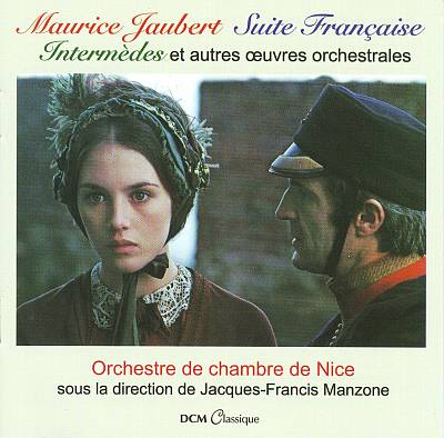 Maurice Jaubert: Suite Française, Intermède, Et Autres Oeuvres Orchestrales