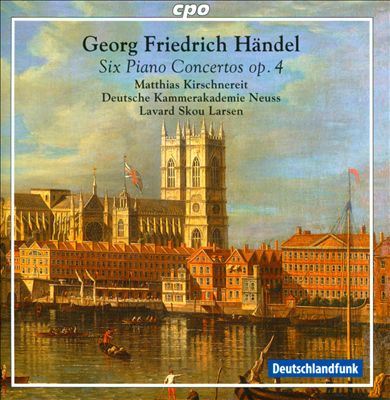 Handel: Six Piano Concertos, Op. 4