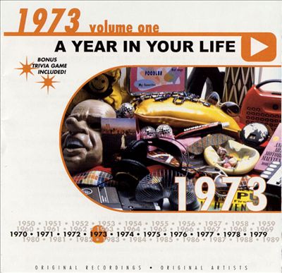 A Year in Your Life: 1973, Vol. 1