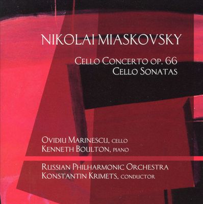 Nikolai Miaskovsky: Cello Concerto, Op. 66; Cello Sonatas