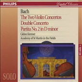 Bach: The Two Violin Concertos; Double Concerto; Partita No. 2 in D minor