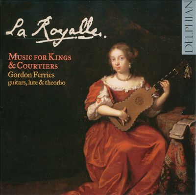 La Royalle: Music for Kings & Courtiers